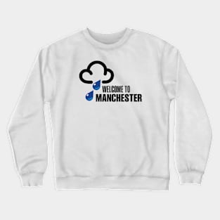 Welcome to Manchester Crewneck Sweatshirt